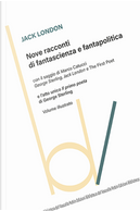 Nove racconti di fantascienza e fantapolitica by Jack London
