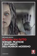 So cosa hai fatto. Scenari, pratiche e sentimenti dell'horror moderno by Pier Maria Bocchi