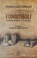 Funamboli. Genitori che camminano sul filo dell’oltre by Francesco Fiorillo