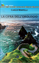 La cifra dell'orologio by Carlo Mapelli