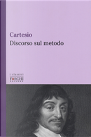 Discorso sul metodo by Renato Cartesio