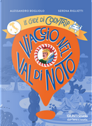 Viaggio nel Val di Noto. Le guide di CodyTrip by Alessandro Bogliolo, Serena Riglietti