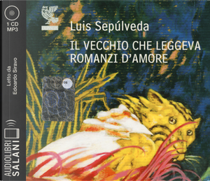 Il vecchio che leggeva romanzi d'amore letto da Edoardo Siravo by Luis Sepúlveda