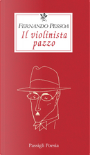 Il violinista pazzo by Fernando Pessoa