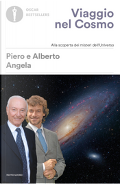 Viaggio nel cosmo. Alla scoperta dei misteri dell'universo by Alberto Angela, Piero Angela