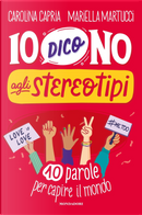 Io dico no agli stereotipi. 10 parole per capire il mondo by Carolina Capria, Mariella Martucci