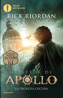 La profezia oscura. Le sfide di Apollo. Vol. 2 by Rick Riordan
