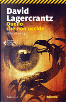 Quello che non uccide by David Lagercrantz