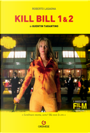 Quentin Tarantino. Kill Bill 1/2 by Roberto Lasagna