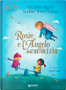 Rosie e l'angelo dell'amicizia by Harry Whittaker, Lucinda Riley