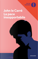 La pace insopportabile by John le Carré