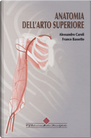 Anatomia dell'arto superiore by Alessandro Caroli, Franco Bassetto