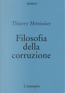 Filosofia della corruzione by Thierry Ménissier