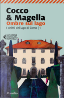 Ombre sul lago. I delitti del lago di Como. Vol. 1 by Cocco & Magella
