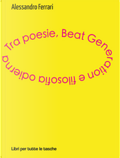 Tra poesie, beat generation e filosofia odierna by Alessandro Ferrari