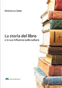 La storia del libro e la sua influenza sulla cultura by Marcello Zane