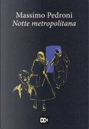 Notte metropolitana by Massimo Pedroni