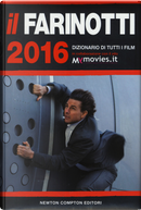 Il Farinotti 2016. Dizionario di tutti i film by Giancarlo Zappoli, Pino Farinotti, Rossella Farinotti