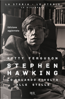 Stephen Hawking. Lo sguardo rivolto alle stelle by Kitty Ferguson