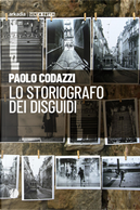 Lo storiografo dei disguidi by Paolo Codazzi