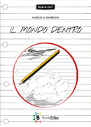 Il mondo dentro by Marco Vincenzo Ambrosi