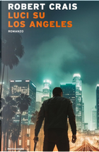 Luci su Los Angeles by Robert Crais
