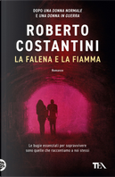 La falena e la fiamma by Roberto Costantini