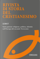 Rivista di storia del cristianesimo. Vol. 2: Santi patroni: religione, politica, identità nell'Europa del secondo Novecento (luglio-dicembre)
