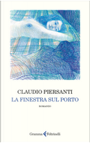 La finestra sul porto by Claudio Piersanti