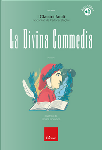 La Divina Commedia. I classici facili raccontati da Carlo Scataglini by Carlo Scataglini