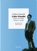L'altro Pasolini. Guido, Pier Paolo, Porzûs e i turchi by Andrea Zannini