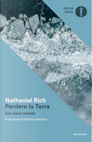Perdere la Terra. Una storia recente by Nathaniel Rich