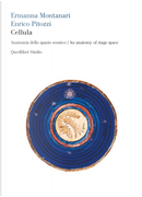 Cellula. Anatomia dello spazio scenico-An anatomy of stage space by Enrico Pitozzi, Ermanna Montanari