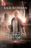 La spada del guerriero. Magnus Chase e gli dei di Asgard. Vol. 1 by Rick Riordan