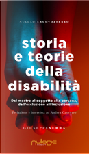Storia e teorie della disabilità. Dal mostro al soggetto alla persona, dall'esclusione all'inclusione by Giuseppe Serra