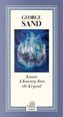 Laura. a Journey Into the Crystal by George Sand