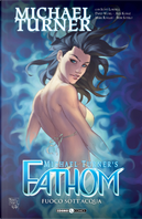 Fathom. Vol. 4: Fuoco sott'acqua by Michael Turner