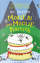 Morte di una moglie perfetta. I casi di Hamish Macbeth by M. C. Beaton