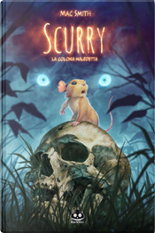 Scurry. Vol. 1: La colonia maledetta by Mac Smith