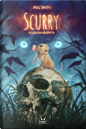 Scurry. Vol. 1: La colonia maledetta by Mac Smith