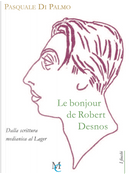 Le bonjour de Robert Desnos. Dalla scrittura medianica al Lager by Pasquale Di Palmo