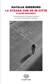 La strada che va in città by Natalia Ginzburg