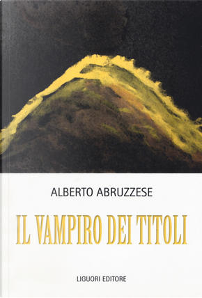Il vampiro dei titoli by Alberto Abruzzese