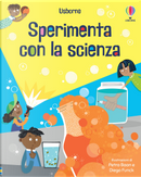 Sperimenta con la scienza by Darran Stobbart, James Maclaine, Lizzie Cope, Rachel Firth