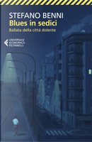Blues in sedici. Ballata della città dolente by Stefano Benni