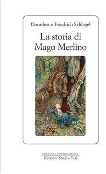 La storia del mago Merlino by Dorothea Schlegel, Friedrich Schlegel