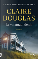 La vacanza ideale by Claire Douglas