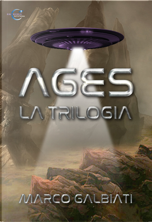 Ages. La trilogia by Marco Galbiati