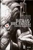 Faccia a faccia. Batman/Due Facce by James Robinson