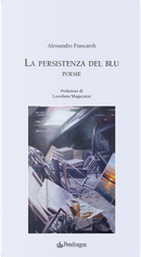 La persistenza del blu by Alessandro Frascaroli